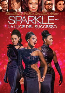 Sparkle - La luce del successo streaming