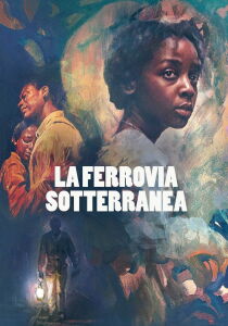 La ferrovia sotterranea streaming