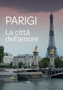 Parigi - La città dell'amore streaming