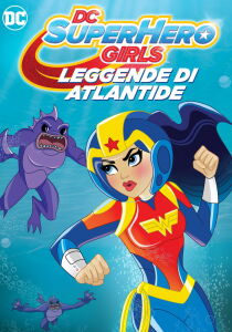 DC Super Hero Girls: Leggende di Atlantide streaming