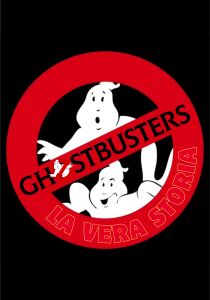 Ghostbusters - La vera storia streaming