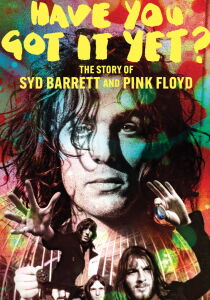 Have You Got It Yet? The Story Of Syd Barrett And Pink Floyd streaming