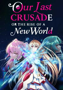 Our Last Crusade or the Rise of a New World [Sub-ITA] streaming
