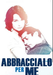 Abbraccialo per me streaming