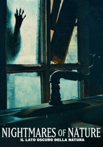 Nightmares of Nature - Il lato oscuro della natura streaming