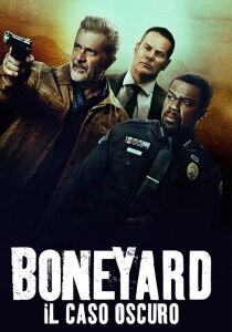 Boneyard - Il caso oscuro streaming