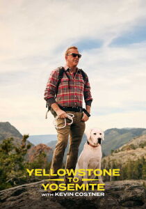 Yellowstone to Yosemite with Kevin Costner streaming