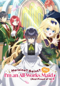 Heroine? Saint? No, I'm an All-Works Maid (And Proud of It) streaming