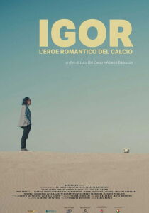 Igor - L'eroe romantico del calcio streaming