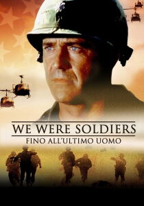 We Were Soldiers - Fino All'Ultimo Uomo streaming